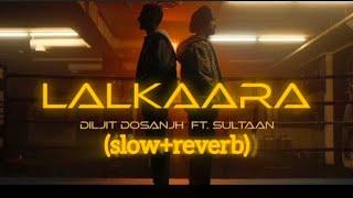 Lalkara - Diljit Dosanjh Sultaan (slow+reverb) |@BEASTLOFl|#slowedandreverb #slowedreverb #explore