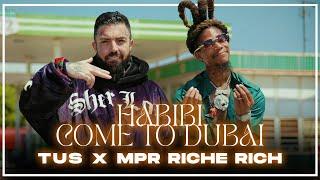 Tus x Mpr Riche Rich - Habibi Come To Dubai | Official Music Video