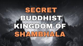 Shambhala: HIDDEN KINGDOM OF ENLIGHTENMENT