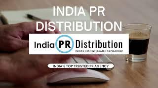 India PR Distribution - India's Top Trusted Press Release Agency