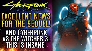 Cyberpunk 2077 - This is EXCELLENT News For The Cyberpunk Sequel! The Witcher 3 vs Cyberpunk 2077!