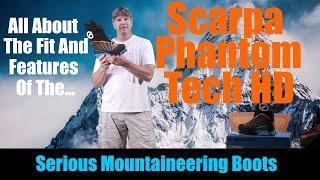 All About The Scarpa Phantom Tech HD Mountaineering Boots