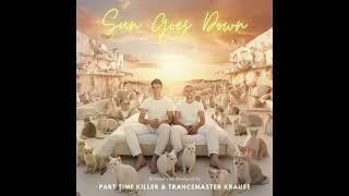 Part Time Killer & Trancemaster Krause - Sun Goes Down