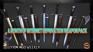 SKYRIM WEAPONS MOD: A Month of Internet Deprivation Weapon Pack