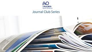 Orthopaedic Trauma Journal Club:  Infections