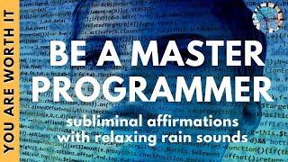 MASTER PROGRAMMER SUBLIMINAL | Relaxing Rain Sounds Version