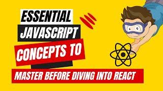 Essential JavaScript Concepts to Master Before Diving into React