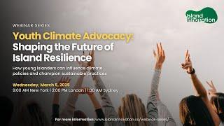 Youth Climate Advocacy: Shaping the Future of Island Resilience