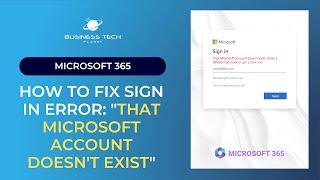 How to FIX sign in error: "That Microsoft account doesn't exist" (Microsoft 365)