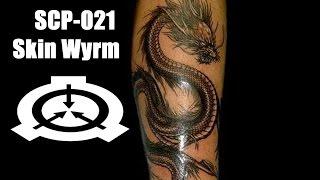 SCP-021 Skin Wyrm | object class safe