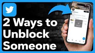 2 Ways To Unblock Someone On Twitter