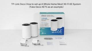 How to setup a TP Link Deco XE75 WiFi 6E Mesh system   DIY Setup 1