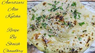 Amritsari Stuffed Kulcha /Aloo Kulcha Recipe @Sbaish Chaudhry