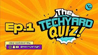 The Techyard Quiz!!! | Episode 1.. Did they really say that??!!!