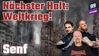 Nächster Halt: Weltkrieg! - Senf - Trio Infernal November - 99 ZU EINS - Ep. 449