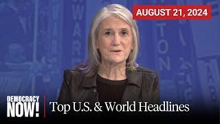 Top U.S. & World Headlines — August 21, 2024