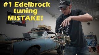 Avoid this Edelbrock Carburetor Tuning Mistake !!!!