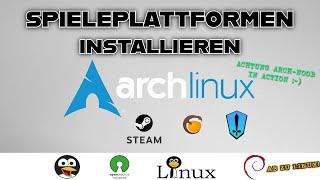 Archlinux - Spieleplattformen Steam Lutris und Heroic Games Launcher installieren  [GERMAN]