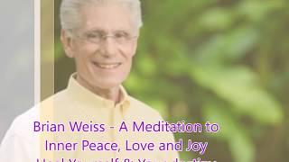 Brian Weiss/ Powerfull Meditation to Inner Peace Love