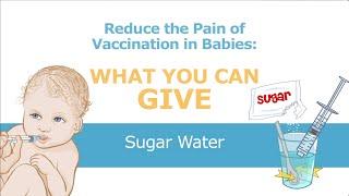 Reduce vaccination pain in babies - Part 5: Sugar Water | AboutKidsHealth at SickKids