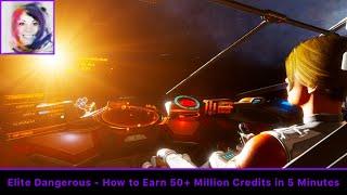 How to Earn 50+ Million Credits in 5 minutes - Elite Dangerous