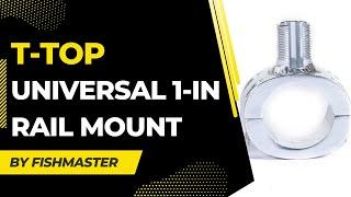 Fishmaster T-Top Universal 1 Inch Rail Mount