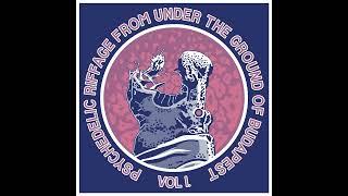 Psychedelic Source Records -Psychedelic Riffage From Under the Ground of Budapest vol.1 (full album)