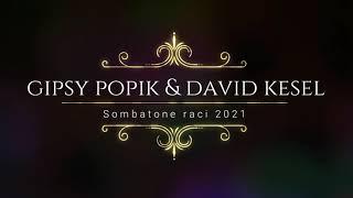 GIPSY POPIK & DAVID KESEL SOMBATONE RACI 2021 (COVER)