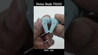 Noise buds VS102 unboxing