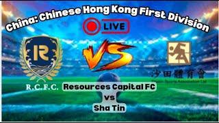 Chinese Hong Kong First Division: Resources Capital FC vs Sha Tin | Full Match Highlights & Analysis