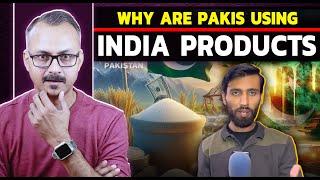 Why are Pakistanis Using Indian Products I पाकिस्तानी भारतीय सामानों का इस्तेमाल क्यों करते हैं ?