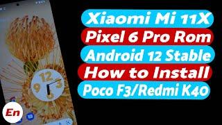 Xiaomi Mi 11X | Install Pixel 6 Pro Rom | Android 12 Stable | Poco F3 | Detailed Guide