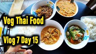 VLOG 7 | MUST KNOW VEG THAI DISHES | 5 AM JOURNEY | DAY 15 | NAMES OF THAI VEGETARIAN FOOD