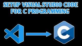 How to setup Visual Studio Code for C Programming