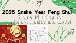 2025 Snake Year Feng Shui| Home Planning for Money, Health and Love!