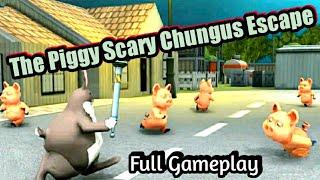 The Piggy Scary Chungus Escape Full Gameplay