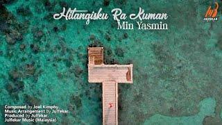 MIN YASMIN – Hitangisku Ra Kuman (TAUSUG Song OFFICIAL VIDEO)