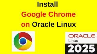 Install Google Chrome on Oracle Linux in 3 Minutes! (Step-by-Step Guide) | 2025 Updated