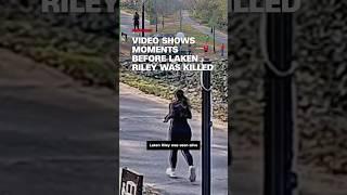 Video shows moments before Laken Riley was killed