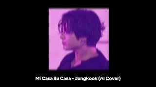 Jeon Jungkook - Mi Casa Su Casa AI Cover