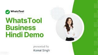 WhatsTool Business HIndi Demo by Komal Singh- WhatsTool Business