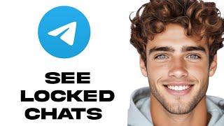 How To See Locked Chats In Telegram