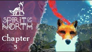 Spirit of the North Gameplay Part 4 (PS4) Chapter 5