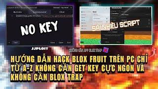 Roblox| Hướng dẫn hack blox fruit trên pc chỉ từ a-z no key cực ngon, inject chỉ trong 1 giây