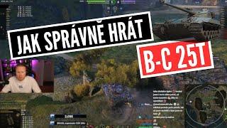 Jak správně hrát B-C 25t - komentovaný gameplay