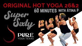 Super Sixty--Original HOT Yoga (60 min Bikram Yoga) #PureYogaTV