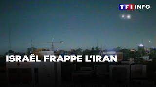 Israël frappe l'Iran｜TF1 INFO