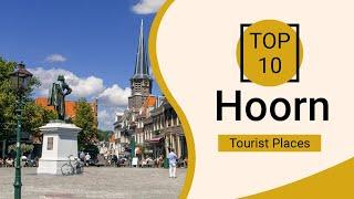 Top 10 Best Tourist Places to Visit in Hoorn | Netherlands - English