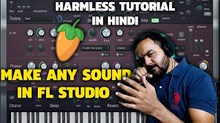 Make Any Sound in FL Studio - Harmless Tutorial in Hindi