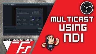 OBS Studio Tutorial:  Multicast POVs for Free Using NewTek NDI